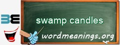 WordMeaning blackboard for swamp candles